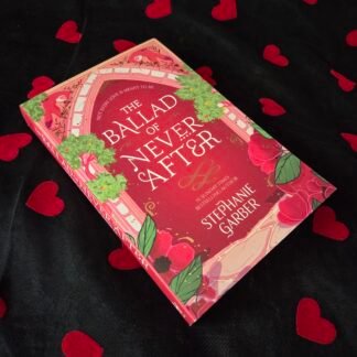 The Ballad Of Never After - Stephanie Garber
