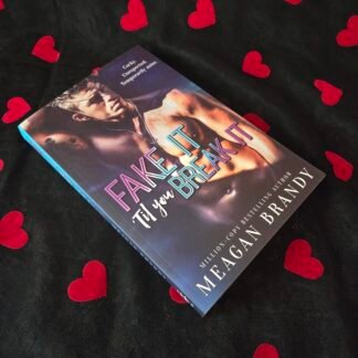 Fake It Til You Break It - Meagan Brandy