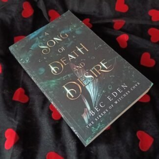 A Song of Death and Desire - Bec Eden (SIGNED)