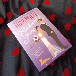 Unfortunately Yours - Tessa Bailey