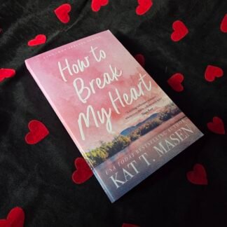 How To Break My Heart - Kat T. Masen